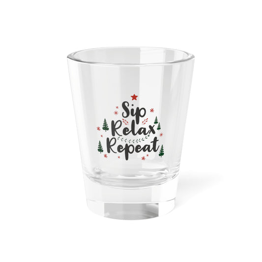 Shot Glass, 1.5oz, Sip, Relax, Repeat